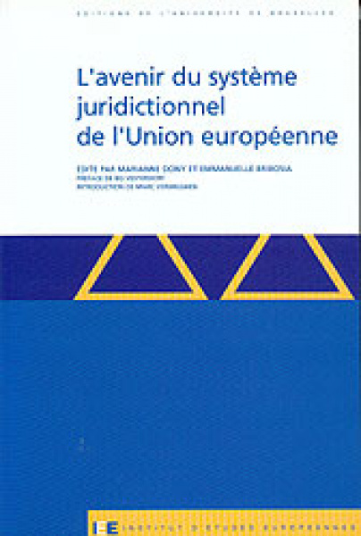 L'avenir du système juridictionnel de l'Union européenne 