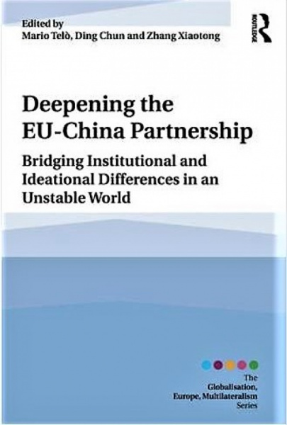 Deepening the EU-China Partnership Bridging Institutional and Ideational Differences in an Unstable World