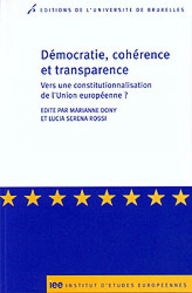 Démocratie, cohérence et transparence Principes constitutionnels de l'Union européenne ?