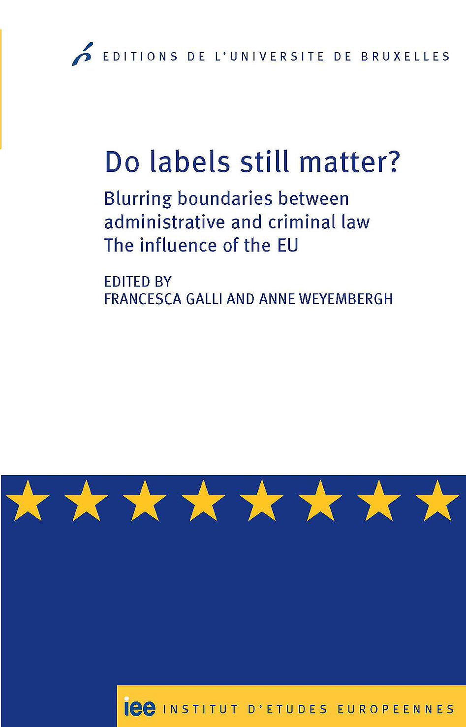 Do labels still matter? Blurring boundaries between administrative and criminal law. The influence of the EU 
