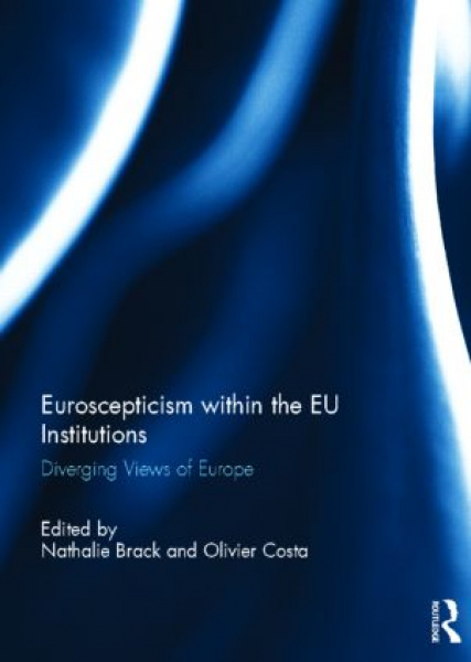 Euroscepticism within EU institutions: Diverging views of Europe Routledge, London