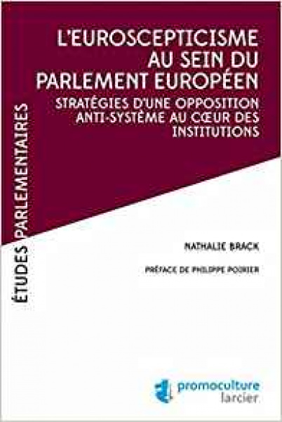 L'euroscepticisme au sein du parlement européen Stratégies d'une opposition anti-système au cœur des institutions