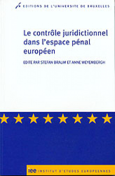 Quel contrôle juridictionnel pour l’espace pénal européen ? 