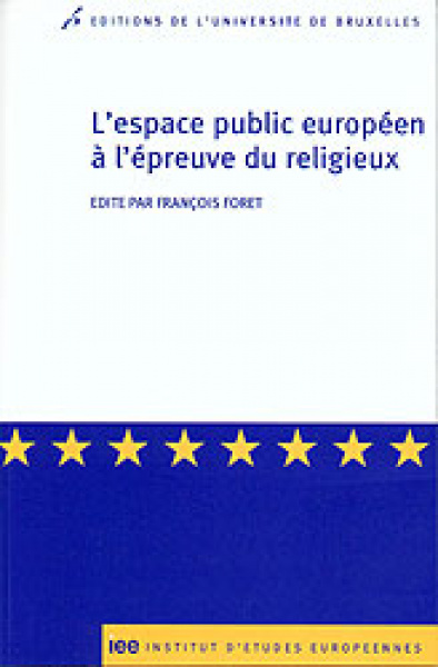 L'espace public européen à l'épreuve du religieux 