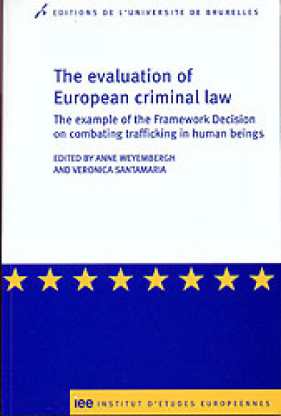 The evaluation of European Criminal Law the example of the Framework Decision on combating trafficking in human beings