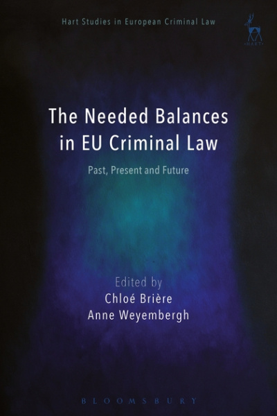 The Needed Balances in EU Criminal Law Past, Present and Future