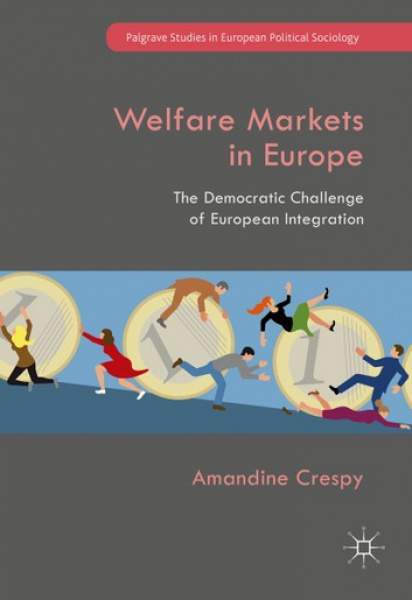 Welfare Markets in Europe The Democratic Challenge of European Integration